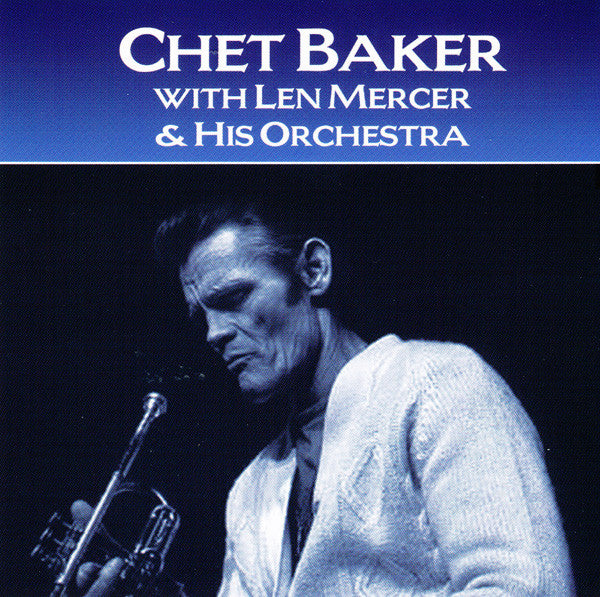 BAKER, CHET - WITH LEN MERCER & HIS ORCHESTRA