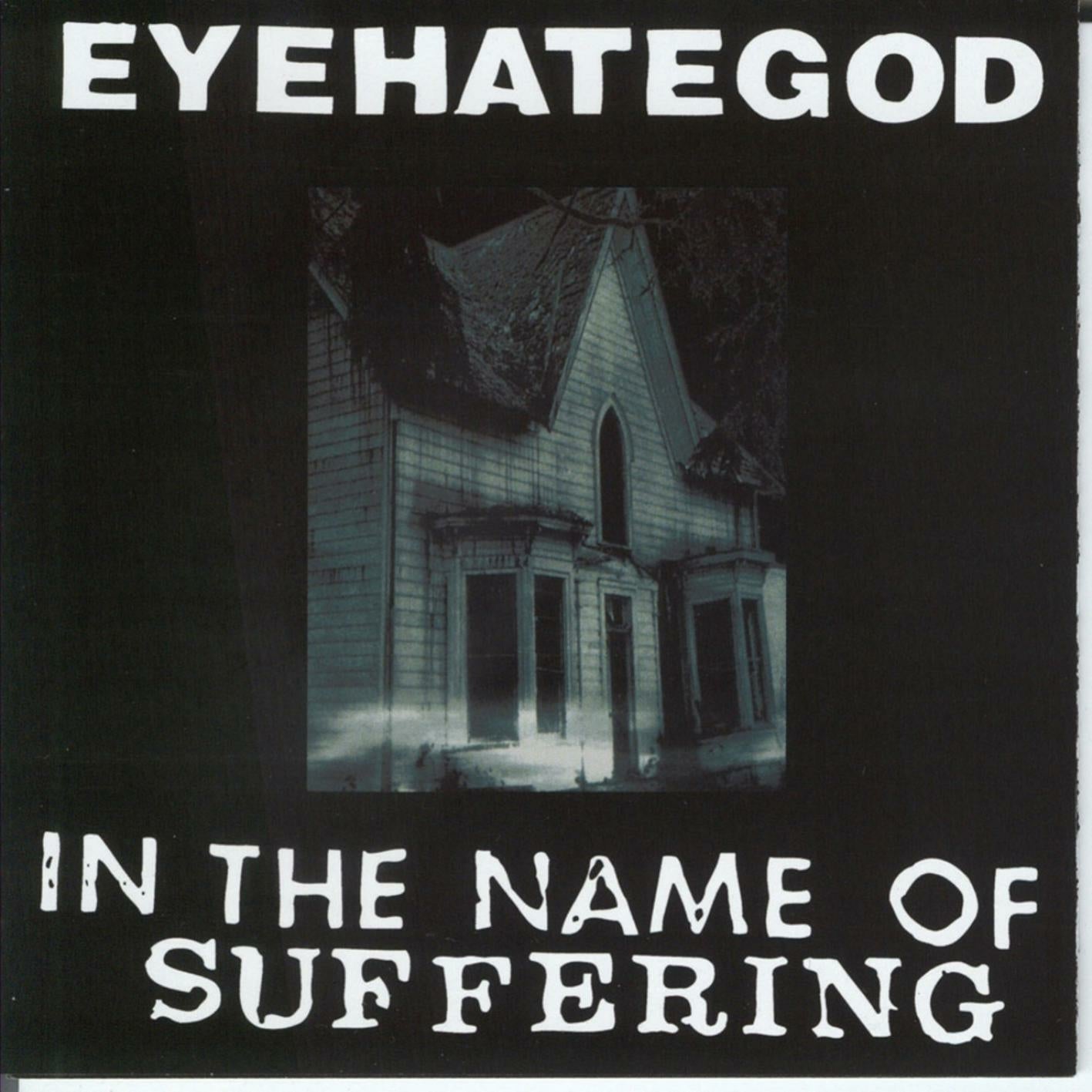 EYEHATEGOD - IN THE NAME OF SUFFERING