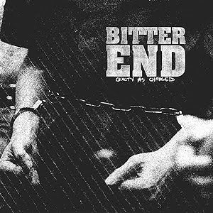 BITTER END - GUILTY AS CHARGED