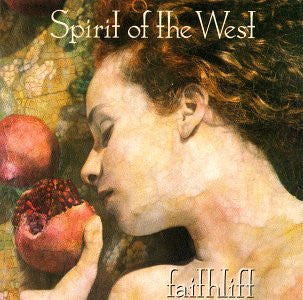 SPIRIT OF THE WEST - FAITHLIFT (REISSUE)