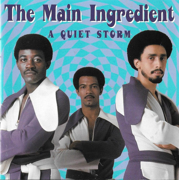 MAIN INGREDIENT - A QUIET STORM