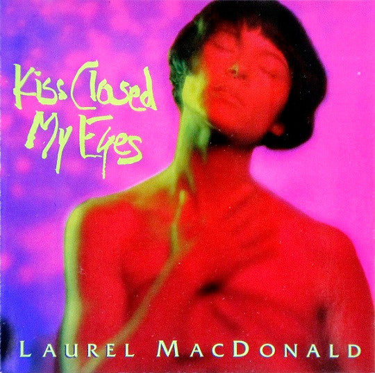 MACDONALD, LAUREL - KISS CLOSED EYES