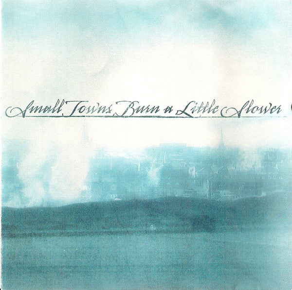 SMALL TOWNS BURN A LITTLE SLOWER - ST