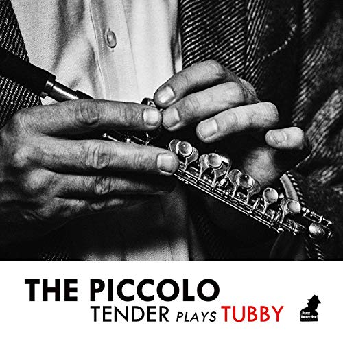 TENDERLONIOUS - THE PICCOLO: TENDER PLAYS TUBBY (CD)