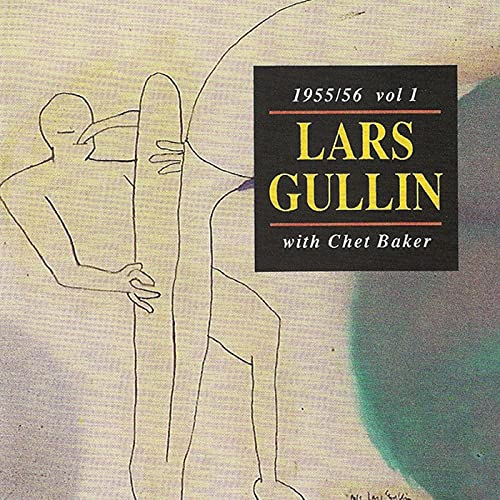 LARS GULLIN - 1955/56 VOL.1 WITH CHET BAKER (CD)