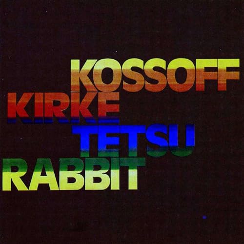 KOSSOFF/KIRKE/TETSU/RABBIT - ST