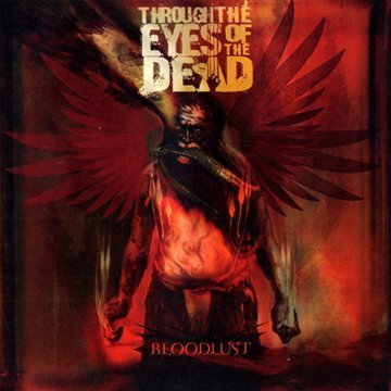 THROUGH THE EYES OF THE DEAD - BLOODLUST