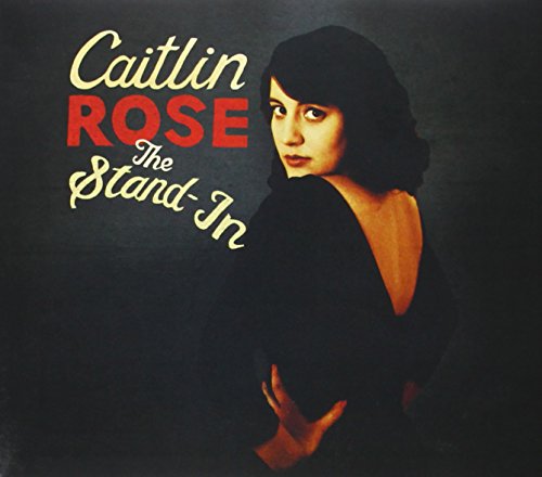 CAITLIN ROSE - THE STAND-IN (CD)