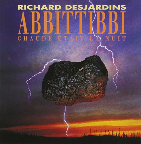 DESJARDINS, RICHARD - ABBITTIBBI: CHAUDE ETAIT LA NUIT (CD)