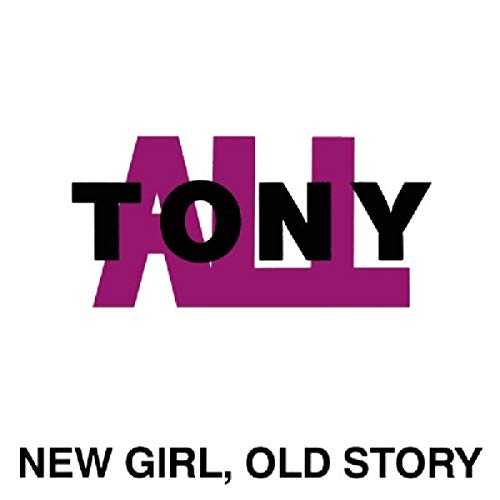 TONY ALL - NEW GIRL ,OLD STORY (CD)