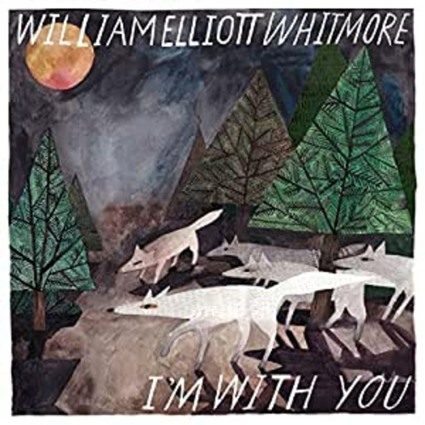 WHITMORE, WILLIAM ELLIOTT - I'M WITH YOU