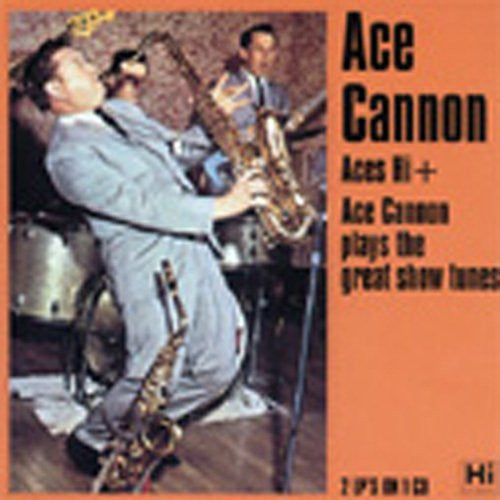 CANNON, ACE - ACES HI/PLAYS THE GREAT (2 LPS ON 1 CD)