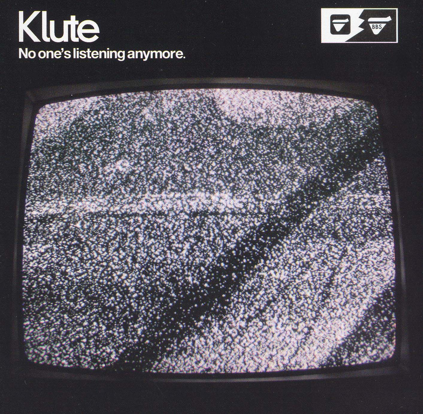 KLUTE - NO ONE'S LISTENING ANYMORE