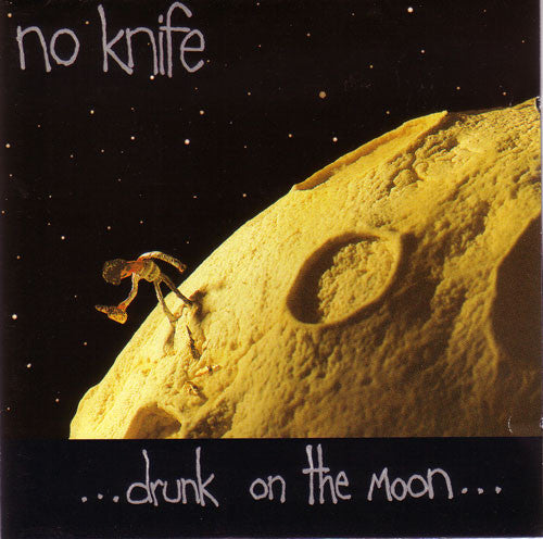 NO KNIFE - DRUNK ON THE MOON