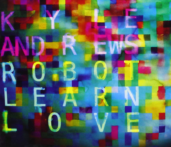 ANDREWS, KYLE - ROBOT LEARN LOVE