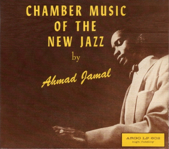 JAMAL, AHMAD - CHAMBER MUSIC OF THE NEW JAZZ