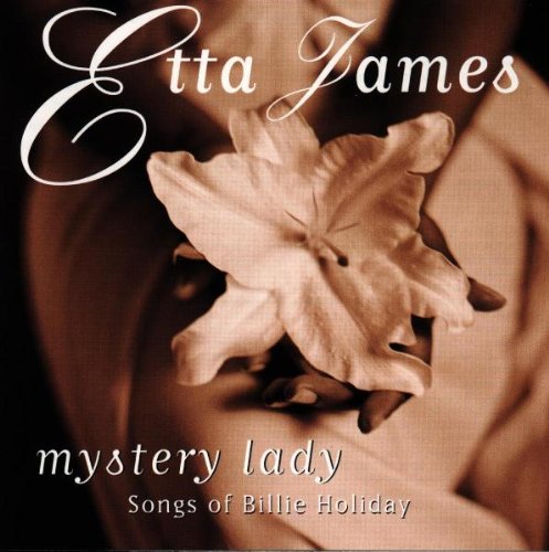 JAMES, ETTA - MYSTERY LADY: SONGS OF BILLIE HOLIDAY