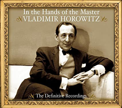 HOROWITZ, VLADIMIR - IN THE HANDS OF THE MASTER:DEFINITIVE