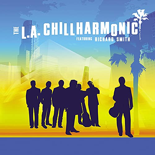 L.A. CHILLHARMONIC FEAT. RICHARD SMI TH - L.A. CHILLHARMONIC (CD)