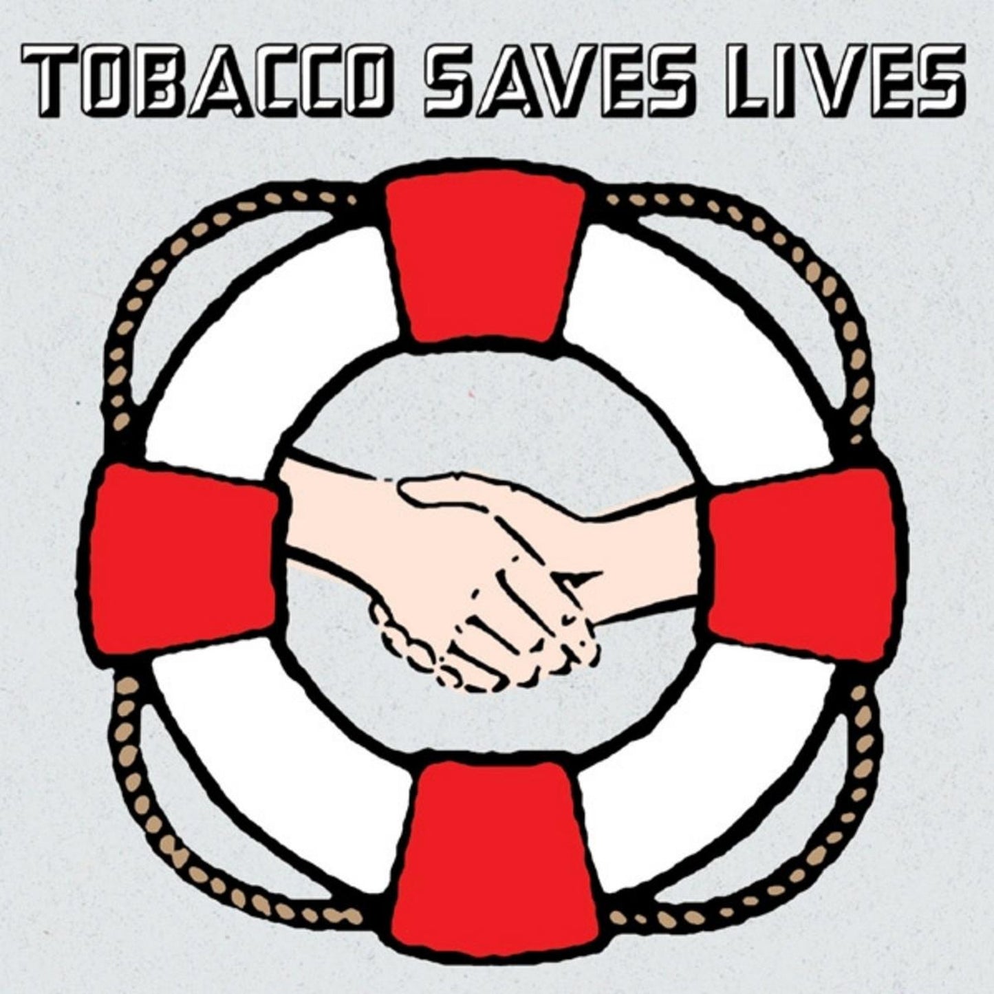 TOBACCO - SAVES LIVES