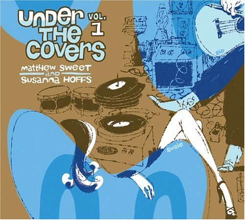 SWEET, MATTHEW & SUSANNA HOFFS - UNDER THE COVERS, VOL. 1