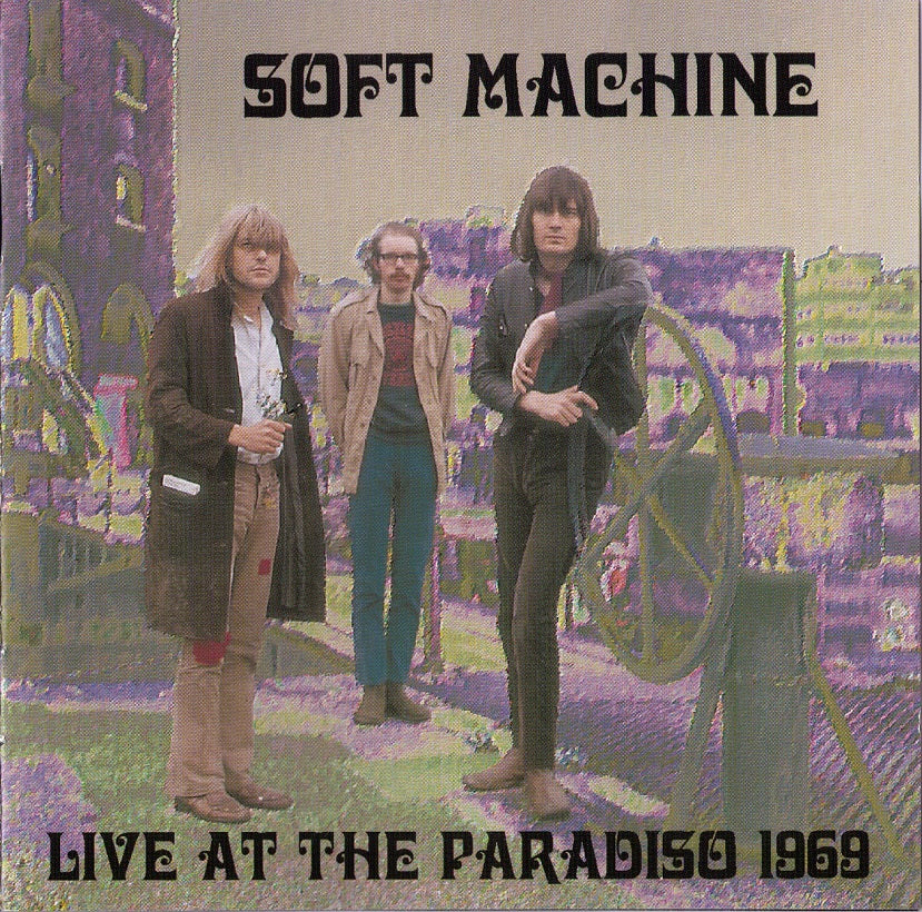 SOFT MACHINE - LIVE AT THE PARADISO 1969