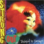 STRUNG OUT - TWISTED BY DESIGN