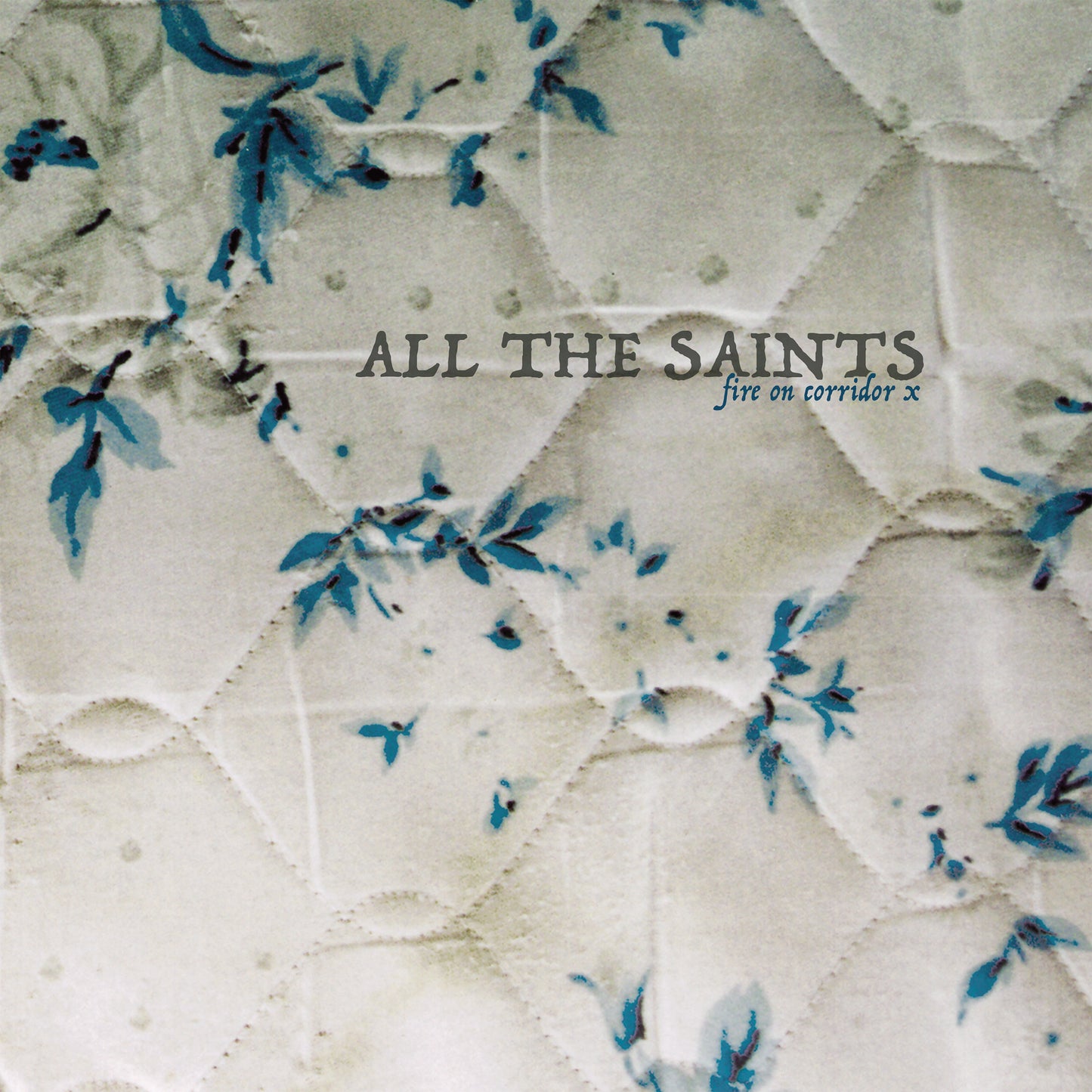 ALL THE SAINTS - FIRE ON CORRIDOR X
