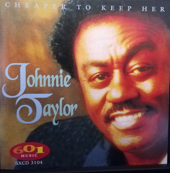 TAYLOR, JOHNNIE - CHEAPER TO KEEP HER