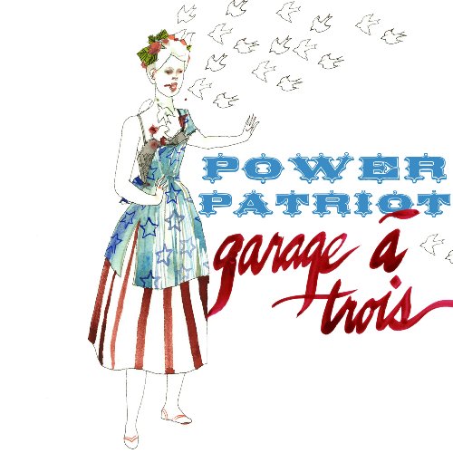 GARAGE A TROIS - POWER PATRIOT