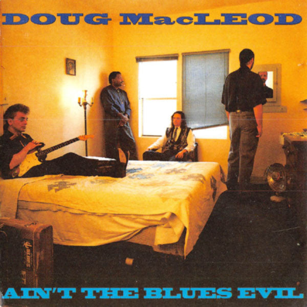 MACLEOD, DOUG - AIN'T THE BLUES EVIL