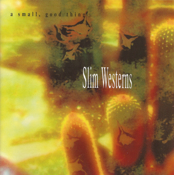 A SMALL GOOD THING - SLIM WESTERNS V2