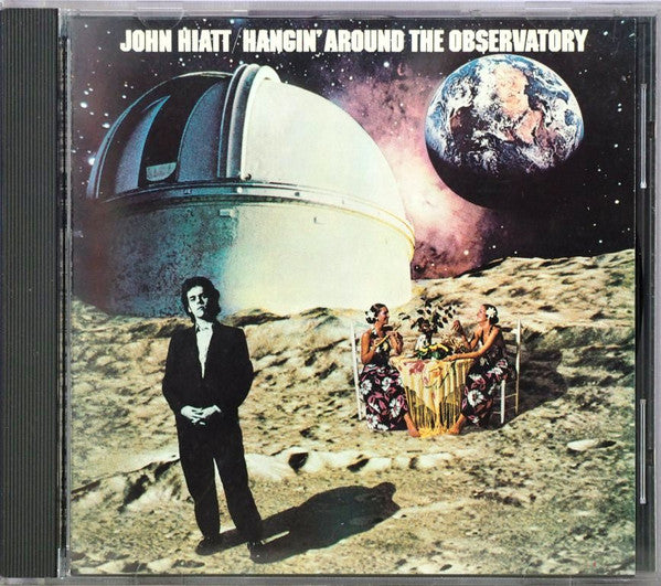 HIATT, JOHN - HANGIN' AROUND THE OBSERVATORY (US)