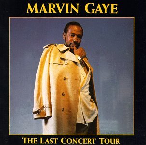 GAYE, MARVIN - LAST CONCERT TOUR
