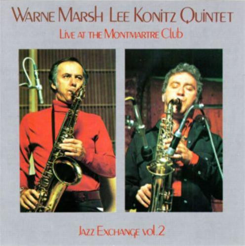 WARNE MARSH LEE KONITZ QUINTET - AT THE MONTMARTRE CLUB