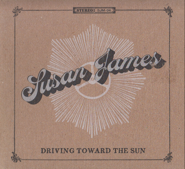 JAMES, SUSAN - DRIVING TOWARD THE SUN
