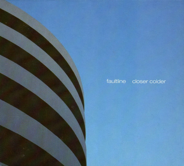 FAULTLINE - CLOSER COLDER