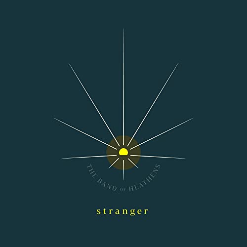 THE BAND OF HEATHENS - STRANGER (CD)