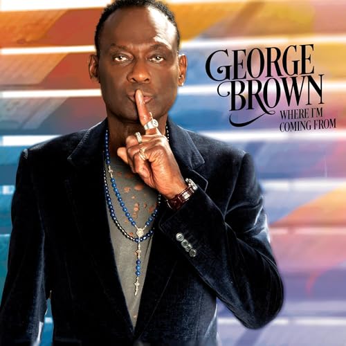 GEORGE BROWN - WHERE I'M COMING FROM (CD)