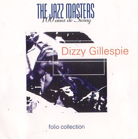 GILLESPIE, DIZZY - JAZZ MASTERS: 100 ANOS DE SWING (FOLIO)