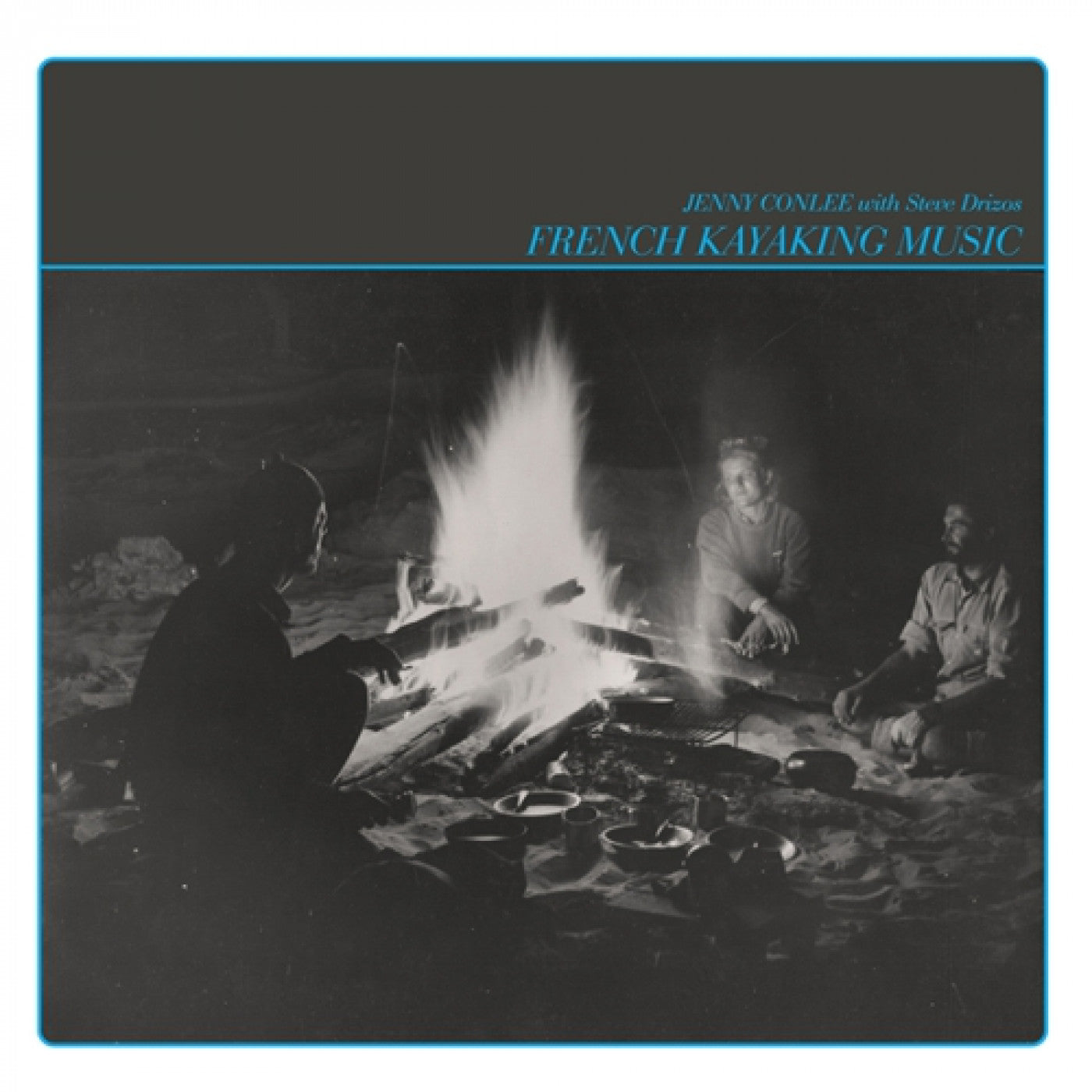 CONLEE, JENNY & STEVE DRIZOS - FRENCH KAYAKING MUSIC