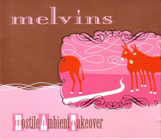 MELVINS - HOSTILE AMBIENT TAKEOVER