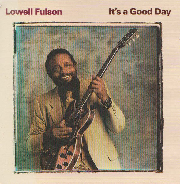 FULSON, LOWELL - IT'S A GOOD DAY