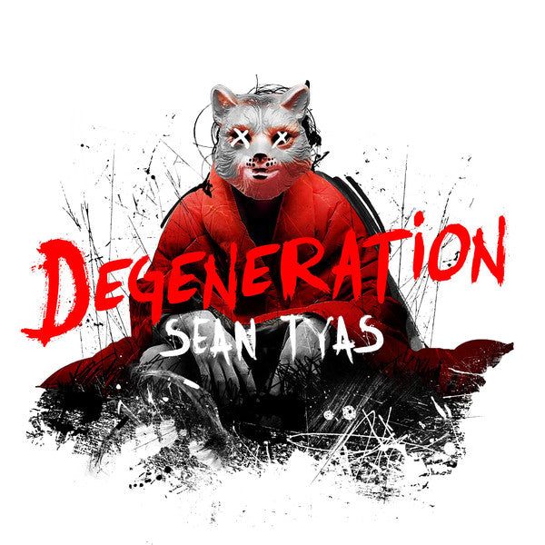 TYAS, SEAN - DEGENERATION