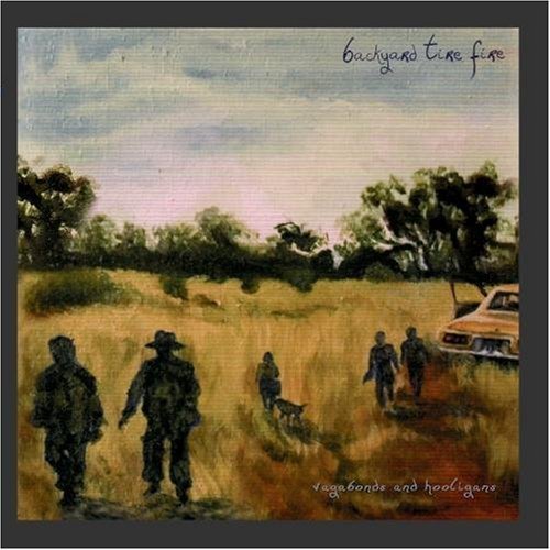 BACKYARD TIRE FIRE - VAGABONDS & HOOLIGANS