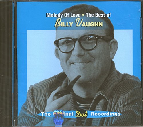 VAUGHN, BILLY - MELODY OF LOVE (BEST OF)