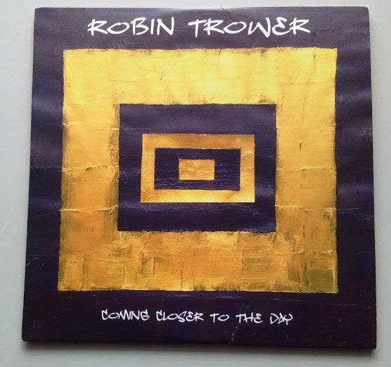TROWER, ROBIN - COMING CLOSER TO THE DAY