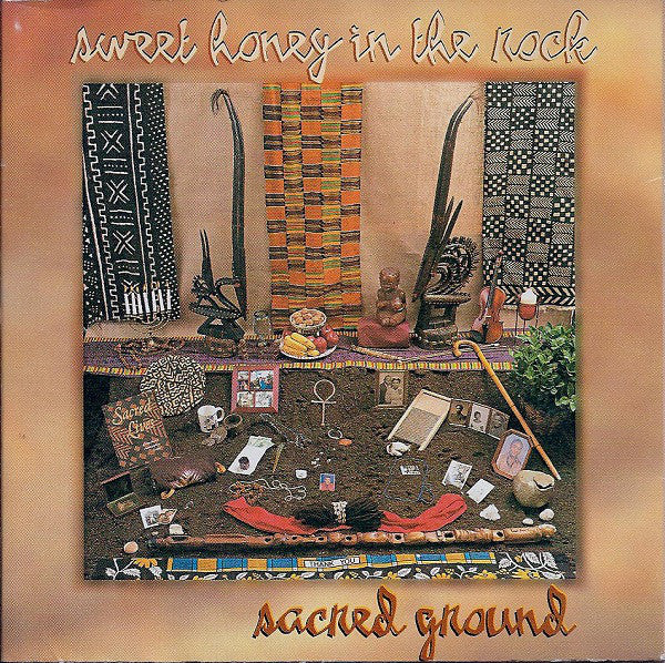 SWEET HONEY IN THE ROCK - SACRED GROUND