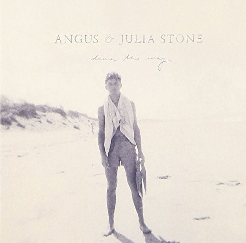 STONE, ANGUS & JULIA STONE - DOWN THE WAY