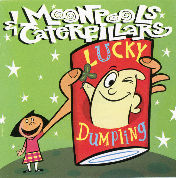 MOONPOOLS & CATERPILLARS - LUCKY DUMPLING (IMPORT)